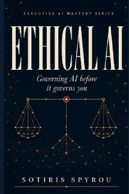 Ethical AI: Governing AI before it governs you by Sotiris Spyrou