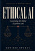 Ethical AI: Governing AI before it governs you by Sotiris Spyrou