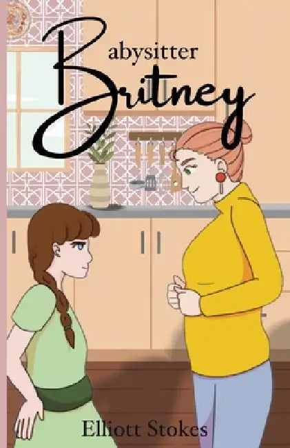 Babysitter Britney by Brooke Errington, Elliott Stokes