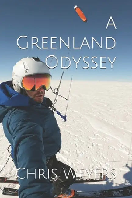 A Greenland Odyssey by Chris Weyers