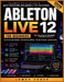 Ableton Live 12 for Beginners: Master Music Production, Beat Making, Audio Recording, MIDI Programming, Mixing, Automation, and Live Performance Witho by James Zuber