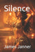 Silence by James Janner
