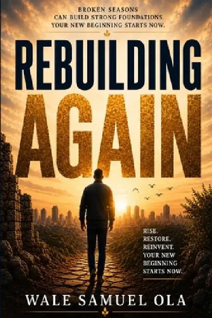 Rebuilding Again by Wale Samuel Ola