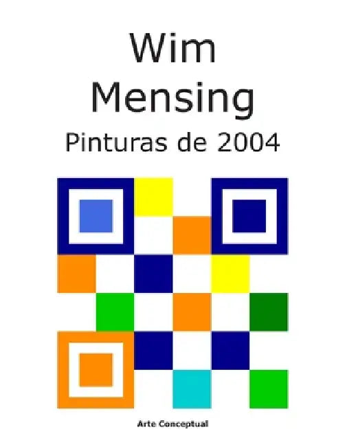 Wim Mensing Pinturas de 2004 by Wim Mensing