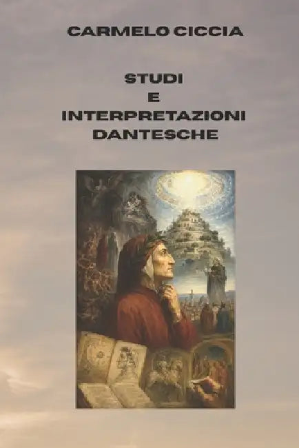 Studi e interpretazioni dantesche by Carmelo Ciccia