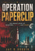 Operation Paperclip: The Hidden Story of Scientists, Secrets, and Power by Jay R. Robbin
