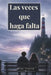 Las veces que haga falta by Boni Vesper