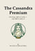 The Cassandra Premium: On being right too early - and what it costs us by Edmond Wallace, Ben Walker