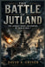 The Battle of Jutland: The Largest Naval Encounter of World War I by David A. Griner