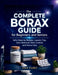 The Complete Borax Guide for Beginners and Seniors: Safe Cleaning Recipes, Laundry Tips, Stain Removal, Odor Control, and Home Care by Jack Cadet