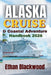 Alaska Cruise and Coastal Adventure Handbook 2026: Expedition Cruising Through Vast Wilderness, Heritage Towns, Coastal Wonders by Ethan Blackwood