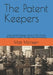 The Patent Keepers: Unveiling the Forgotten Genius of 150 African American Inventors Through Time and Memory by Matt Morissen