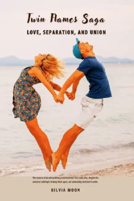 Twin Flames Saga: Love, Separation, and Union by Silvia Moon