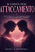 Il Codice dell'Attaccamento: ome i legami della tua infanzia plasmano le relazioni adulte e come trasformare i pattern inconsci per costruire connessi by Silvia Martinelli
