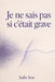 Je ne sais pas si c'était grave by Safe Line