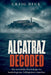 Alcatraz Decoded: Die unerzählte Psychologie des berüchtigtsten Gefängnisses Amerikas by Craig Beck