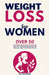Weight Loss for Women Over 50: A Hormone-Aware Plan for Reducing Belly Fat, Managing Menopause, and Building a Body That Works for You by Paige Elaine Drummond