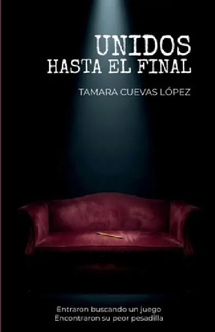 Unidos Hasta El Final by Adrián Naranjo, Tamara Cuevas López