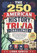 The 250 American History Trivia Challenge: Interactive Family Quiz Book with Fun Questions and Answers About U.S. History, Presidents, Independence Da by Linda Garcia