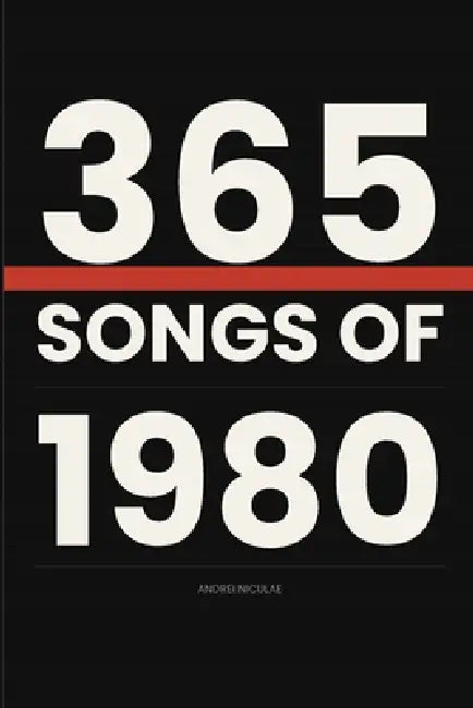 365 Songs of 1980 by Andrei Niculae