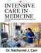 Intensive Care Medicine Mastery: Clinical Principles, Evidence-Based Practice, and Critical Care Management by Nathaniel J. Carr