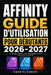 Affinity Guide d'Utilisation pour Débutants 2026-2027: Créez des Visuels Professionnels, Retouchez vos Photos et Mettez en Page vos Documents - Méthod by Gabriel DuBois
