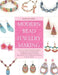 Modern Bead Jewelry Making: Learn to Create Elegant Custom Accessories Using Detailed Techniques and Practical Instructions for Complete Crafting Succ by James Qd Jones