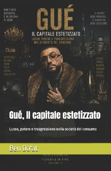 Gué, Il capitale estetizzato: Lusso, potere e trasgressione nella società del consumo by Ben Da'at