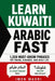 Learn Kuwaiti Arabic Fast: 1,200 Must-Know Phrases for Travel, Business, and Daily Life by Imen Magri