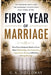 First Year of Marriage: What Every Newlywed Needs to Know About Relationships, Communication, Expectations, Money, and Building a Strong Marriage by G. a. Holloway