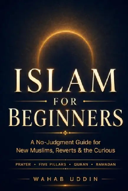 Islam For Beginners by Wahab Uddin