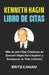 Kenneth Hagin Libro de Citas: Más de 400 Citas Cristianas de Kenneth Hagin Para Inspirar y Enriquecer tu Vida Cristiana by Eritz Canan
