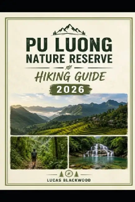 Pu Luong Nature Reserve Hiking Guide 2026 by Lucas Blackwood