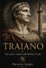 Traiano: Vita, potere e memoria dell'Optimus Princeps by Sergio Navarro