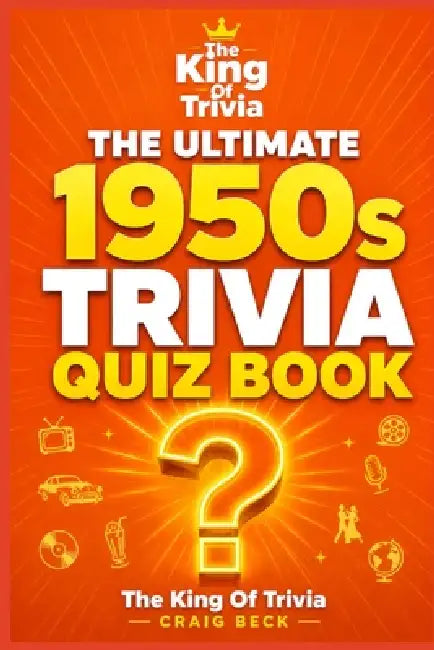 The Ultimate 1950s Trivia Quiz Book: FromThe King of Trivia by Craig Beck