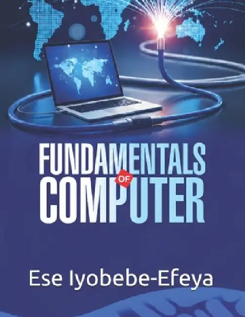 Fundamentals of Computer by Ese Harriet Iyobebe-Efeya