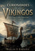 CURIOSIDADES DE LOS VIKINGOS. Mitos, viajes y vida cotidiana del norte medieval: Historia divulgativa sobre navegación, sociedad, creencias y huellas by Harlan V. Eiriksen