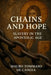 Chains and Hope: Slavery in the Apostolic Age by Mauro Tommaso de Candia