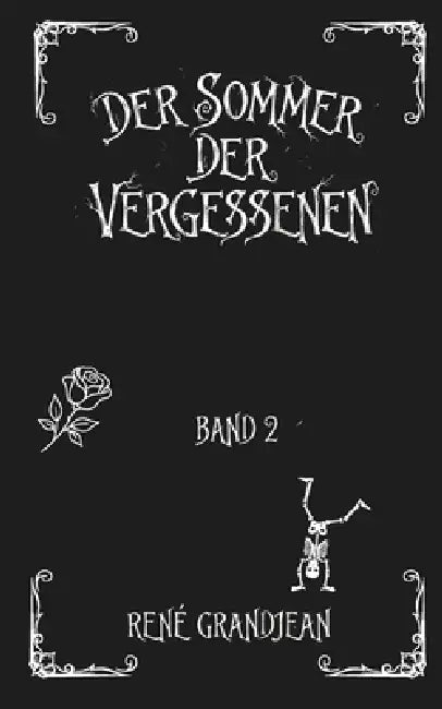 Der Sommer der Vergessenen: Band 2: Ein düsteres Fantasy-Abenteuer voller Action, schwarzem Humor, Nachtalben und B-Movie-Charme. by René Grandjean