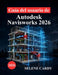Guía del usuario de Autodesk Navisworks 2026: Manual completo para la coordinación BIM, detección de interferencias, simulación 4D y optimización del by Selene Cardy