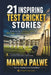 21 Inspiring Test Cricket Stories: Twenty-One Tales of Endurance, Patience and Quiet Courage - and the Real Champions Who Lived Them by Manoj Palwe