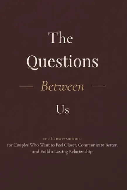 The Questions Between Us: 102 Conversations for Couples Who Want to Feel Closer, Communicate Better, and Build a Lasting Relationship by Noctaris