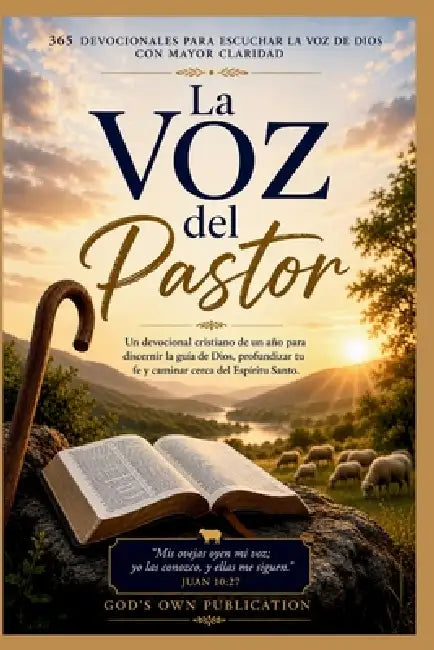 La voz del pastor (365 Devocionales para Escuchar la Voz de Dios con Mayor Claridad): Un devocional cristiano de un año para discernir la guía de Dios by God'sown Publication