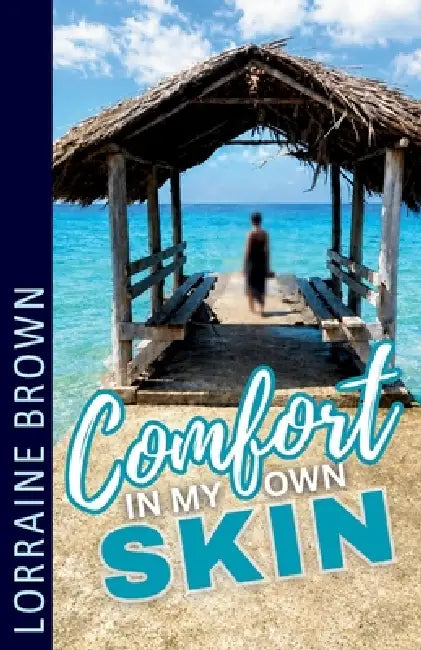 Comfort in my own skin! by Lorraine Brown