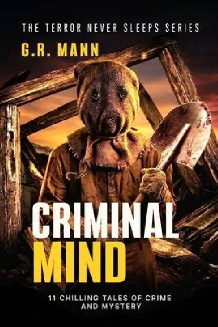 Criminal Mind: A detective mystery collection, psychological suspense, and crime fiction stories by G. R. Mann
