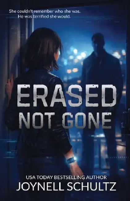 Erased, Not Gone: A Suspenseful Sci-Fi Romance Novella by Joynell Schultz