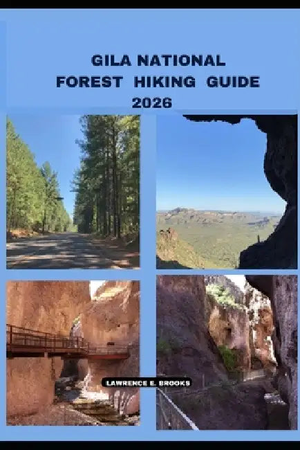 Gila National Forest Hiking Guide 2026 by Lawrence E. Brooks