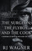 The Surgeon, The Flyboy, and The Cook: A Historical Fiction of the Pacific War (1941-1942) by Rj Wagner