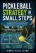 Pickleball Strategy in Small Steps: Improve Your Game Step by Step: Drills, Court Positioning, and Doubles Tactics for Beginners and Intermediate Play by Simon Atlas Keene