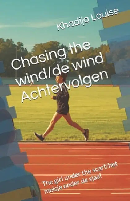 Chasing the wind/de wind Achtervolgen: The girl under the scarf/het meisje onder de sjaal by Khadija Louise